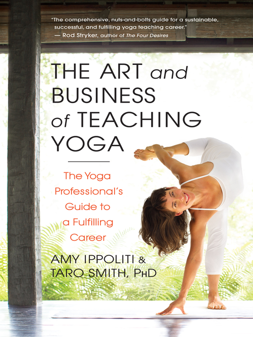 Title details for The Art and Business of Teaching Yoga by Amy Ippoliti - Available